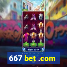 667 bet .com